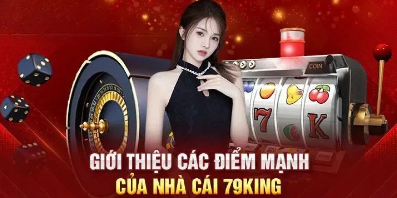 Các ưu điểm khi hội viên tham gia 79king