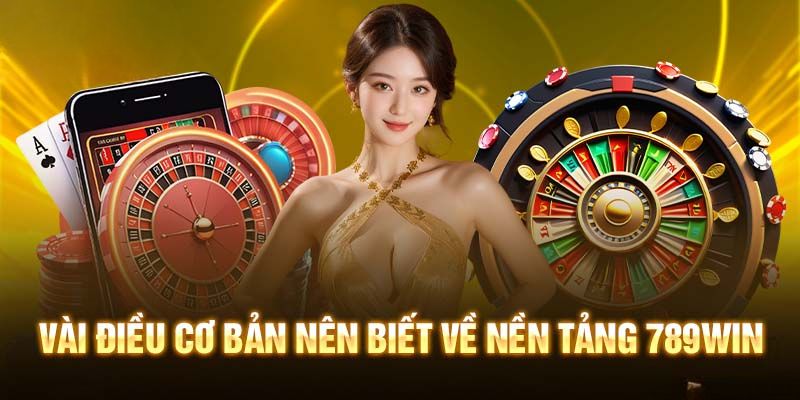 789Win nổi tiếng với độ uy tín và đa dạng thể loại